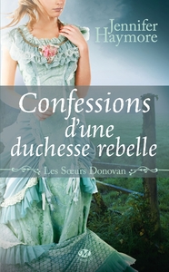 Les Soeurs Donovan, T2 : Confessions d'une Duchesse rebelle