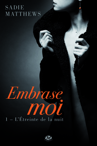 La Trilogie Fire After Dark, T1 : L'Étreinte de la nuit