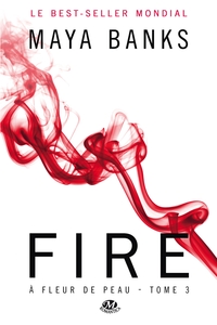 A FLEUR DE PEAU, T3 : FIRE