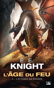 L'AGE DU FEU, T4 : L'ATTAQUE DU DRAGON