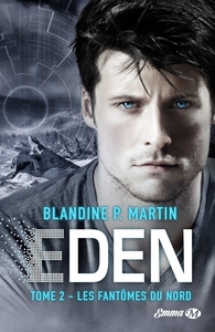 EDEN, T2 : LES FANTOMES DU NORD