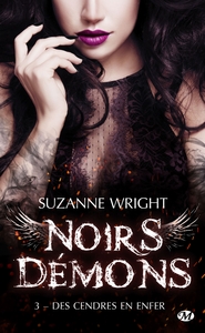 NOIRS DEMONS, T3 : DES CENDRES EN ENFER