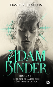 ADAM BINDER, T2 : ADAM BINDER TOMES 2 & 3 LE PRINCE DE L'ARBRE GELE - L'EMISSAIRE DE LA MORT