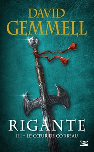 RIGANTE, T3 : LE COEUR DE CORBEAU
