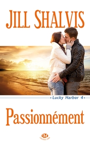 Lucky Harbor, T4 : Passionnément