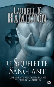 ANITA BLAKE, T5 : LE SQUELETTE SANGLANT