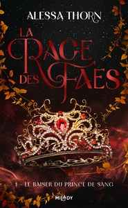 La Rage des faes, T1 : Le Baiser du prince de sang