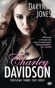 CHARLEY DAVIDSON, T3 : TROISIEME TOMBE TOUT DROIT