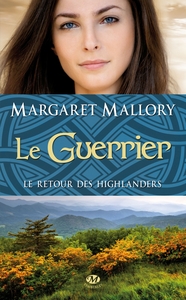 Le Retour des Highlanders, T3 : Le Guerrier