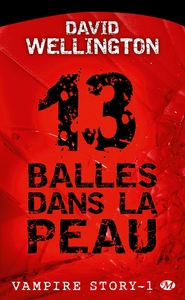 Vampire Story, T1 : 13 Balles dans la peau