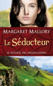 Le Retour des Highlanders, T2 : Le Séducteur