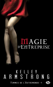 Femmes de l'Autremonde, T4 : Magie d'entreprise