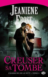 CHASSEUSE DE LA NUIT, T4 : CREUSER SA TOMBE