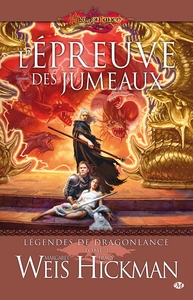 LEGENDES DE DRAGONLANCE, T3 : L'EPREUVE DES JUMEAUX
