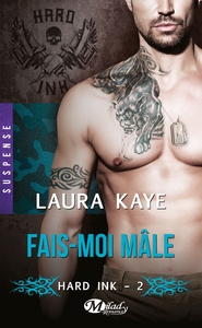 HARD INK, T2 : FAIS-MOI MALE