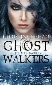 GHOSTWALKERS, T1 : JEUX D'OMBRES