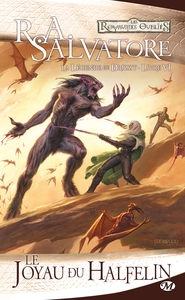 LA LEGENDE DE DRIZZT, T6 : LE JOYAU DU HALFELIN