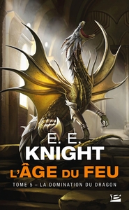L'AGE DU FEU, T5 : LA DOMINATION DU DRAGON