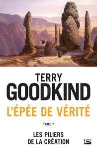 L'EPEE DE VERITE, T7 : LES PILIERS DE LA CREATION