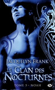 Le Clan des Nocturnes, T5 : Noah