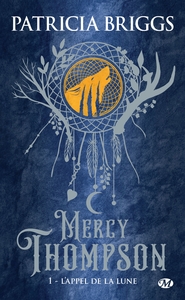 MERCY THOMPSON, T1 : L'APPEL DE LA LUNE