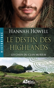 Les Chefs du Clan Murray , T1 : Le Destin des Highlands