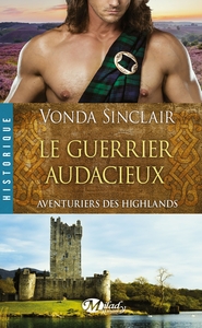 Aventuriers des Highlands, T4 : Le Guerrier audacieux