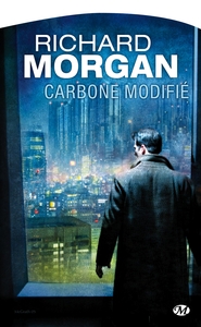 Le Cycle de Takeshi Kovacs, T1 : Carbone modifié