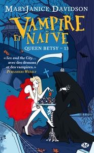 Queen Betsy, T13 : Vampire et naïve