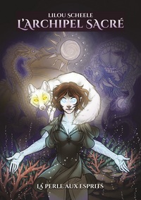 L'ARCHIPEL SACRE : Tome 2 - La Perle aux Esprits