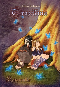TRAZELENIA: Tome 2 - Retrouvailles