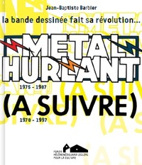 metal hurlant à suivre la bande dessinee fait sa revolution