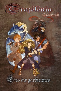 TRAZELENIA: Tome 1 - Les Dix Gardiennes