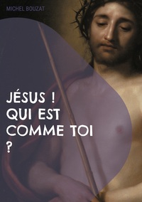 Jésus ! Qui est comme Toi ?