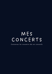 Mes Concerts - Conservez les souvenirs de vos concerts