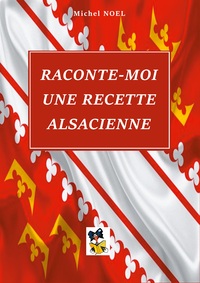 Raconte moi une recette Alsacienne