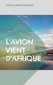 L'avion vient d'Afrique