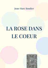 La Rose dans le Coeur