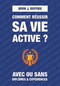Comment réussir sa vie active ?