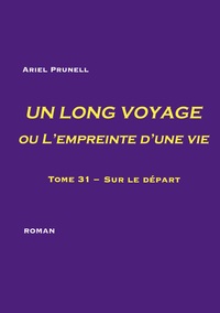 UN LONG VOYAGE ou L'empreinte d'une vie - tome 31