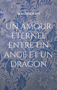 Un amour éternel entre un ange et un dragon