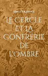 Le Cercle et La Confrérie de l'Ombre