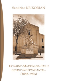 Et Saint-Martin-de-Crau devint indépendante... (1882-1925)