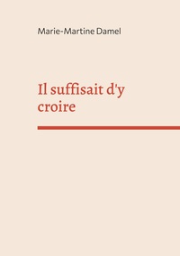 Il suffisait d'y croire