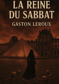 LA REINE DU SABBAT - MYSTERES ET INTRIGUES AU COEUR DU PALAIS-ROYAL