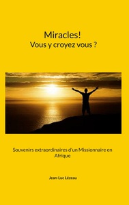 Miracles! Vous y croyez vous?