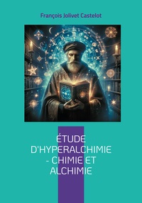 Étude d'Hyperalchimie : Chimie et Alchimie