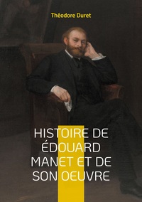 Histoire de Édouard Manet et de son oeuvre