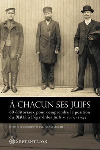 A CHACUN SES JUIFS: 60 EDITORIAUX POUR COMPRENDRE LA POSITION ...