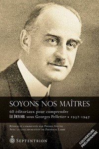 SOYONS NOS MAITRES. 60 EDITORIAUX POUR MIEUX COMPRENDRE LE DEVOIR